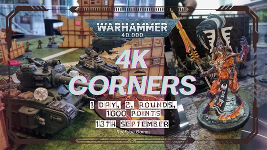 TICKETED EVENT - WARHAMMER 4K CORNERS TOURNAMENT - SATURDAY 13TH SEPTEMBER 2025