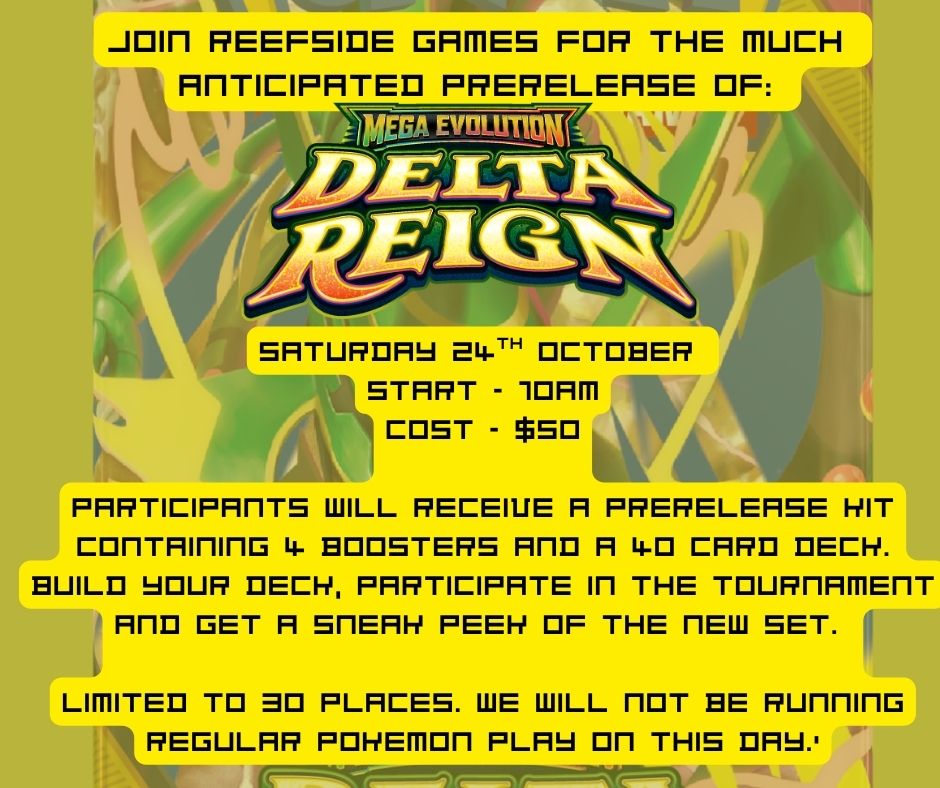 ***Ticketed Event - Pokemon Delta Reign Pre-release***  Saturday 24th October