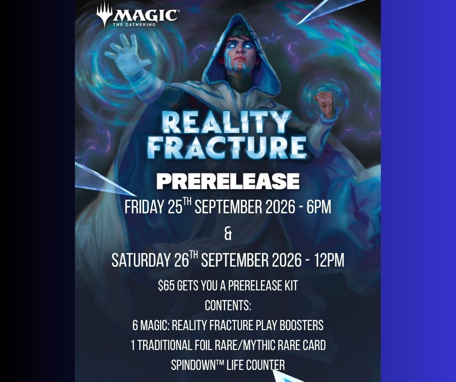 **Ticketed Event - Magic the Gathering - Reality Fracture Prerelease - FRIDAY 25TH SEPTEMBER 2026***